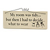 Funny Home, UNTIDY BEDROOM, PARTY, GOOD MOOD, Family Quote Wooden Novelty Plaque Sign Gift Ideas