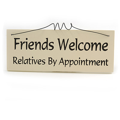 Funny Friends, Relationship, Family, Relatives Quote Wooden Novelty Plaque Sign Gift Ideas - main view