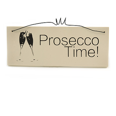 Funny Alcohol Prosecco Time Wine Party Good Mood Quote Wooden Novelty Plaque Sign Gift Ideas - main view